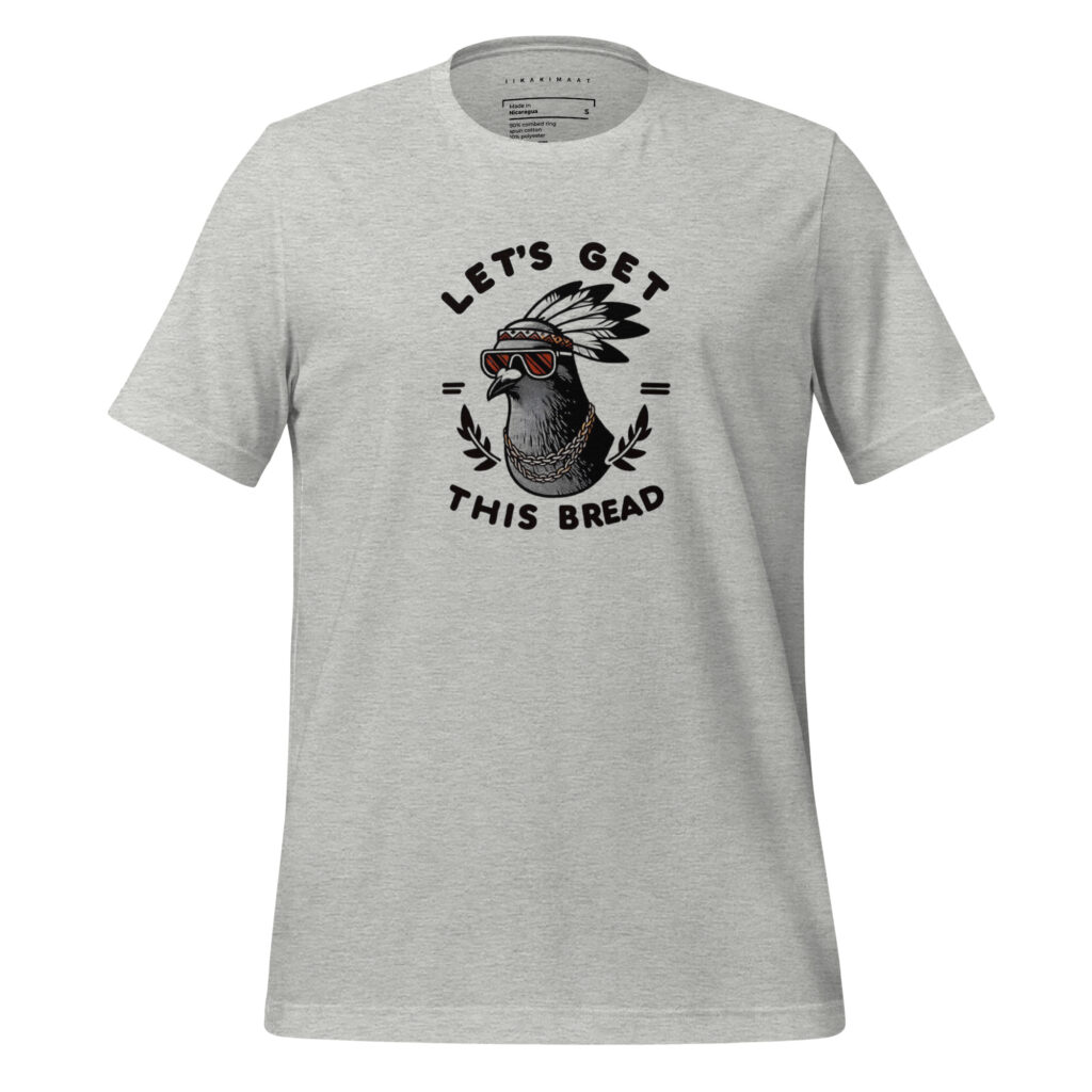 Let's Get This Bread Unisex t-shirt